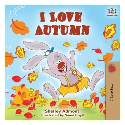 "I Love Autumn: Fall children's book" - "" ("Admont Shelley")