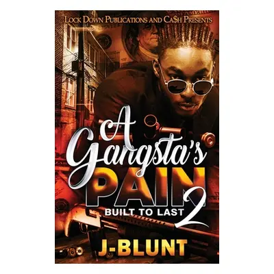 "A Gangster's Pain 2" - "" ("J-Blunt")