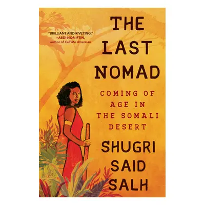 "The Last Nomad: Coming of Age in the Somali Desert" - "" ("Salh Shugri Said")