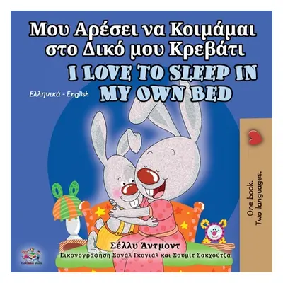 "I Love to Sleep in My Own Bed (Greek English Bilingual Book for Kids)" - "" ("Admont Shelley")