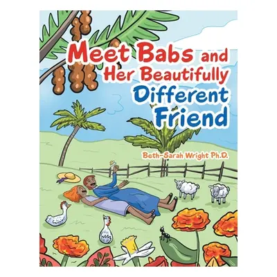 "Meet Babs and Her Beautifully Different Friend" - "" ("Wright Beth-Sarah")