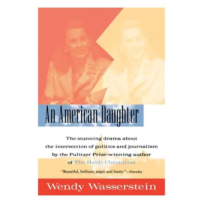 "An American Daughter" - "" ("Wasserstein Wendy")