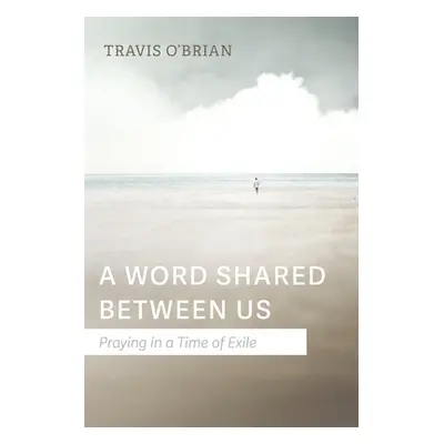 "A Word Shared Between Us" - "" ("O'Brian Travis")