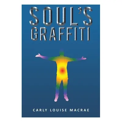 "Soul's Graffiti" - "" ("MacRae Carly Louise")