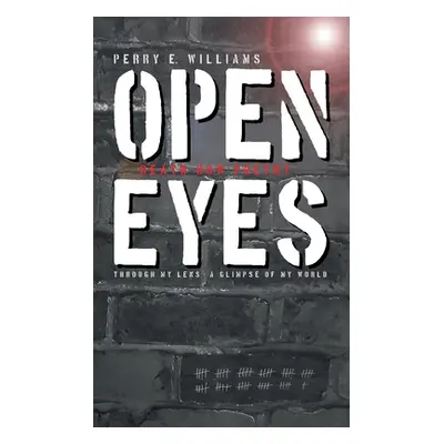 "Open eyes: Through my lens - A glimpse of my world" - "" ("Williams Perry E.")