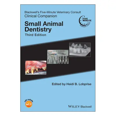 "Blackwell's Five-Minute Veterinary Consult Clinical Companion: Small Animal Dentistry" - "" ("L