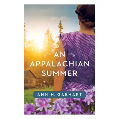 "Appalachian Summer" - "" ("Gabhart Ann H.")