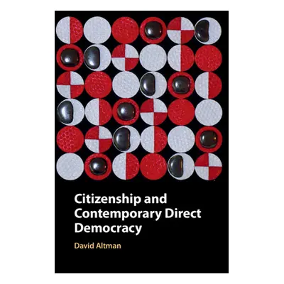 "Citizenship and Contemporary Direct Democracy" - "" ("Altman David")