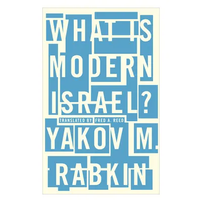 "What is Modern Israel?" - "" ("Rabkin Yakov M.")