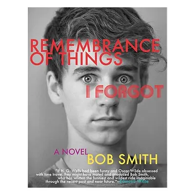 "Remembrance of Things I Forgot" - "" ("Smith Bob")