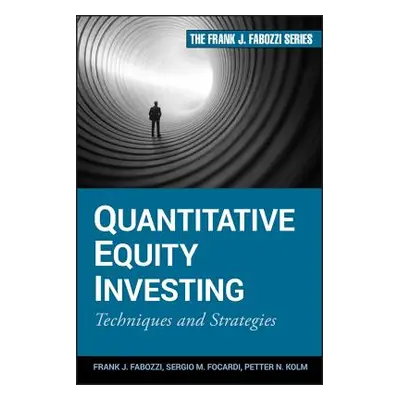 "Quantitative Equity Investing: Techniques and Strategies" - "" ("Focardi Sergio M.")