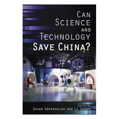 "Can Science and Technology Save China?" - "" ("Greenhalgh Susan")