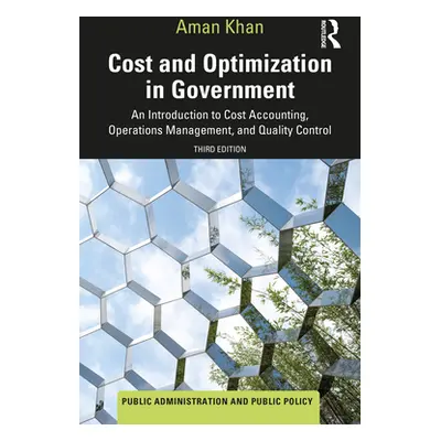 "Cost and Optimization in Government: An Introduction to Cost Accounting, Operations Management,