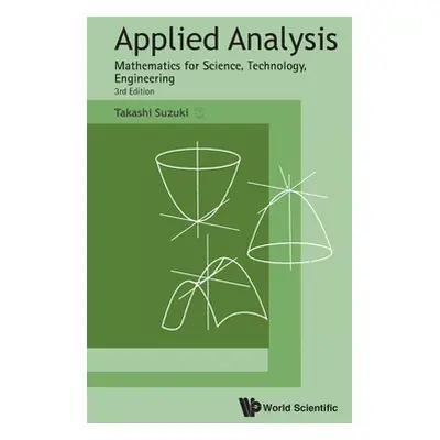 "Applied Analysis: Mathematics for Science, Technology, Engineering (3rd Edition)" - "" ("Takash