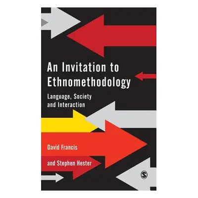 "An Invitation to Ethnomethodology: Language, Society and Interaction" - "" ("Francis David J.")