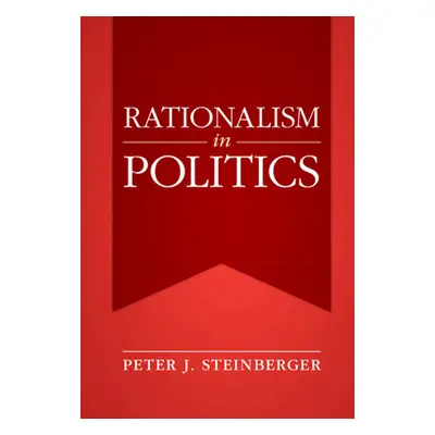 "Rationalism in Politics" - "" ("Steinberger Peter J.")