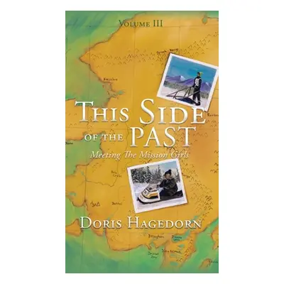 "This Side of the Past: Meeting The Mission Girls" - "" ("Hagedorn Doris")