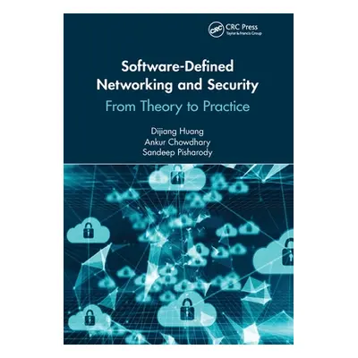 "Software-Defined Networking and Security: From Theory to Practice" - "" ("Huang Dijiang")