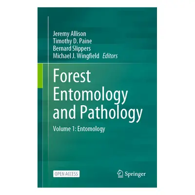 "Forest Entomology and Pathology: Volume 1: Entomology" - "" ("D. Allison Jeremy")