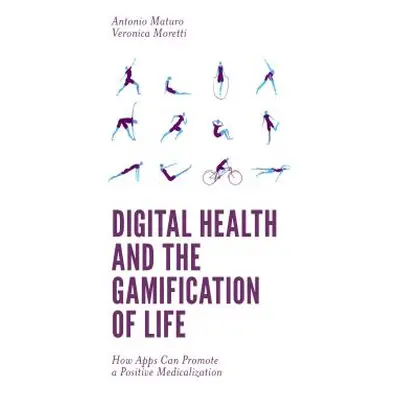 "Digital Health and the Gamification of Life: How Apps Can Promote a Positive Medicalization" - 