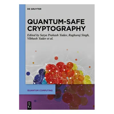 "Quantum-Safe Cryptography Algorithms and Approaches" - "" ("No Contributor")