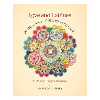 "Love and Latrines in the Land of Spiderweb Lace" - "" ("Shefsky Mary Lou")