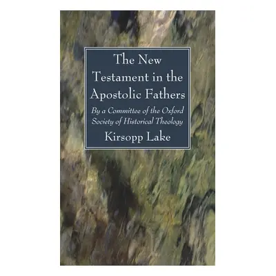 "The New Testament in the Apostolic Fathers" - "" ("Lake Kirsopp")