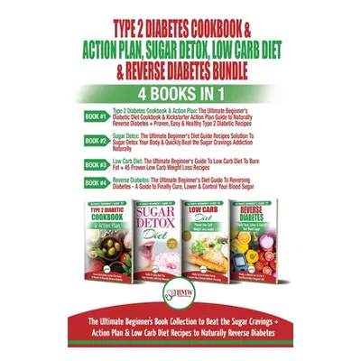 "Type 2 Diabetes Cookbook & Action Plan, Sugar Detox, Low Carb Diet & Reverse Diabetes - 4 Books