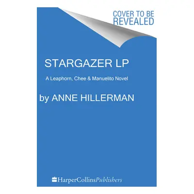 "Stargazer: A Leaphorn, Chee & Manuelito Novel" - "" ("Hillerman Anne")