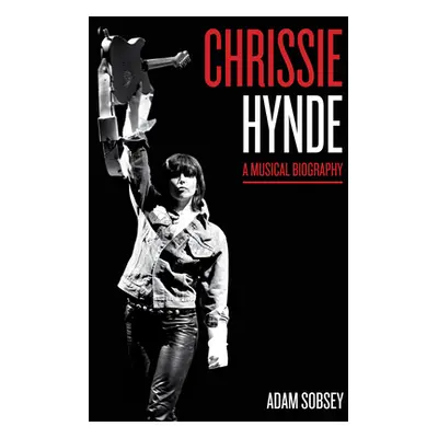 "Chrissie Hynde: A Musical Biography" - "" ("Sobsey Adam")