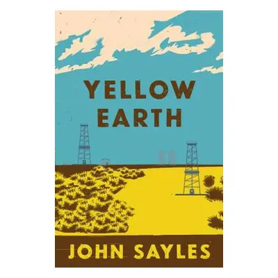 "Yellow Earth" - "" ("Sayles John")