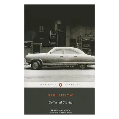 "Saul Bellow: Collected Stories" - "" ("Bellow Saul")