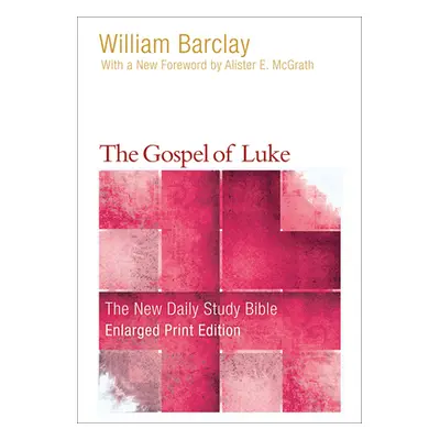 "The Gospel of Luke (Enlarged Print)" - "" ("Barclay William")