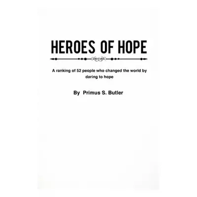 "Heroes of Hope" - "" ("Butler Primus S.")