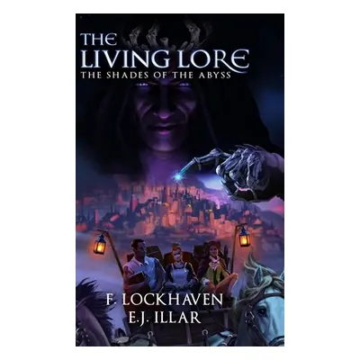 "The Living Lore: The Shades of the Abyss" - "" ("Lockhaven F.")