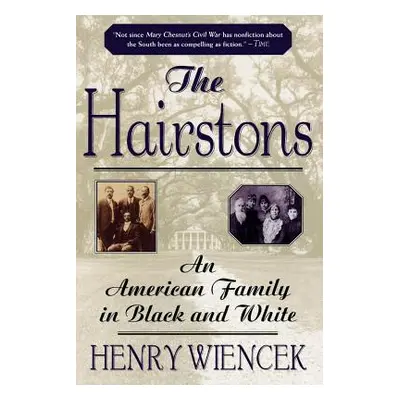 "The Hairstons: An American Family in Black and White" - "" ("Wiencek Henry")