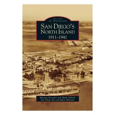 "San Diego's North Island: 1911-1941" - "" ("Pescador Katrina")