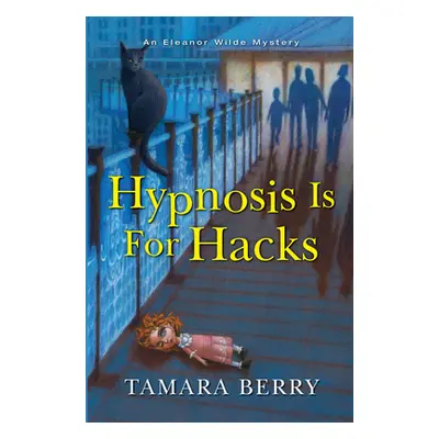 "Hypnosis Is for Hacks" - "" ("Berry Tamara")