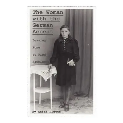 "The Woman with the German Accent" - "" ("Plutte Anita Gertrude Roesch")