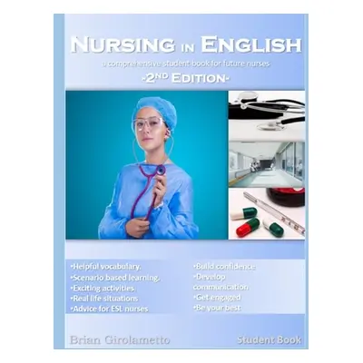 "Nursing in English: A Comprehensive Student Book for Future Nurses" - "" ("Girolametto Brian")