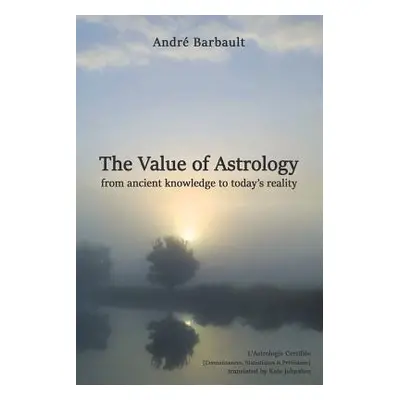 "The Value of Astrology" - "" ("Barbault Andre")