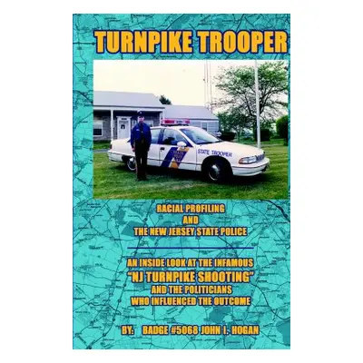 "Turnpike Trooper" - "" ("Hogan John I.")