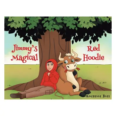 "Jimmy's Magical Red Hoodie" - "" ("Blee Rochelle")