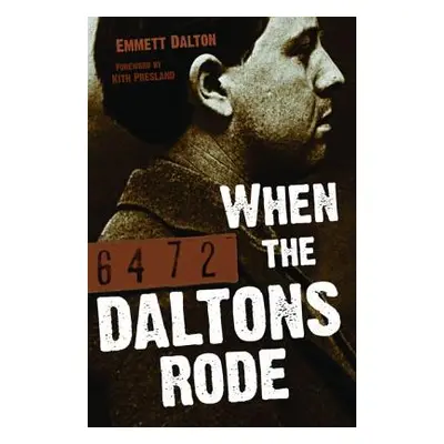 "When the Daltons Rode" - "" ("Dalton Emmett")