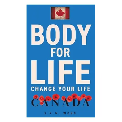 "Body For Life: Change Your Life" - "" ("Wong S. Y. M.")