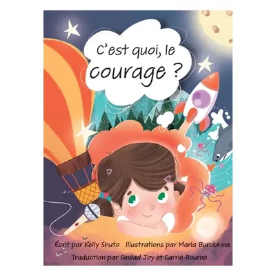 "C'est quoi, le courage ?" - "" ("Shuto Kelly")