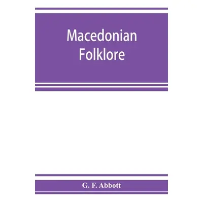 "Macedonian folklore" - "" ("F. Abbott G.")