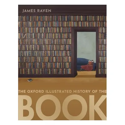 "The Oxford Illustrated History of the Book" - "" ("Raven James")