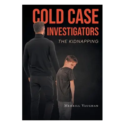 "Cold Case Investigators: The Kidnapping" - "" ("Vaughan Merrill")