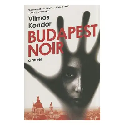 "Budapest Noir" - "" ("Kondor Vilmos")